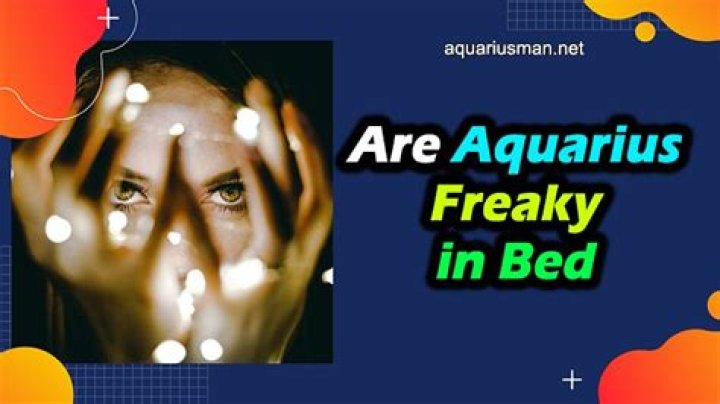 Is Aquarius freaky?